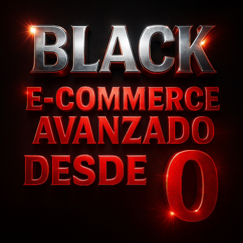 [◼️ BLACK ◼️] Formación E-commerce Avanzado